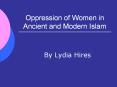 Oppression of Women in Ancient and Modern Islam By Lydia PowerPoint PPT Presentation