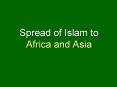 Spread of Islam to Africa and Asia PowerPoint PPT Presentation