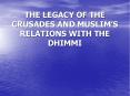 THE LEGACY OF THE CRUSADES AND MUSLIM PowerPoint PPT Presentation