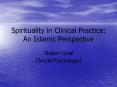 Spirituality in Clinical Practice: An Islamic Perspective PowerPoint PPT Presentation