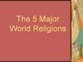 The 5 Major World Religions PowerPoint PPT Presentation