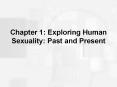 Chapter 1: Exploring Human Sexuality: Past and Present PowerPoint PPT Presentation