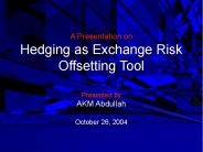 A Presentation on Hedging as Exchange Risk Offsetting Tool