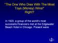The One Who Dies With The Most Toys (Money) Wins! Right? PowerPoint PPT Presentation