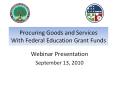 Procuring Goods and Services With Federal Education Grant Funds PowerPoint PPT Presentation