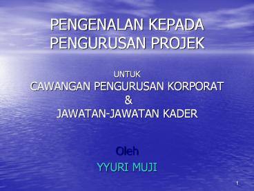 PENGENALAN KEPADA PENGURUSAN PROJEK UNTUK CAWANGAN PENGURUSAN KORPORAT