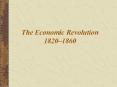The Economic Revolution 1820 PowerPoint PPT Presentation