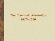 The Economic Revolution 1820