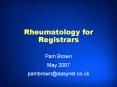 Rheumatology for Registrars Pam Brown May 200 PowerPoint PPT Presentation