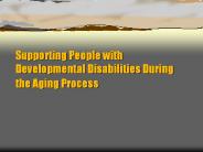 Supporting People with Developmental Disabilities During the