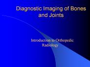 Diagnostic Imaging of Bones and Joints