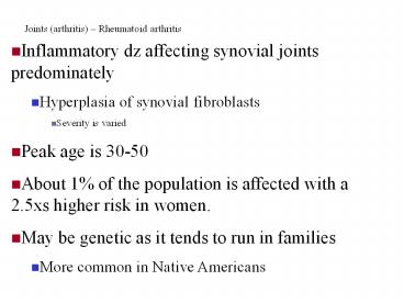 Joints (arthritis)   Rheumatoid arthritis Inflammatory dz
