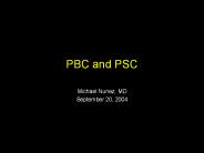 PBC and PSC