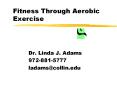 Fitness Through Aerobic Exercise PowerPoint PPT Presentation