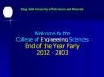 Welcome to the College of Engineering Sciences End of the Year Party 2002 - 2003 PowerPoint PPT Presentation