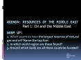 Warm Up: 1. Which countries have the largest reserves of natural gas and oil? Name the top four. 2. In which world region are these found? 3. Around which body are all these countries located? PowerPoint PPT Presentation