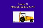 Subpart N Material Handling & PIT