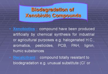 Biodegradation of Xenobiotic Compounds Xenobiotics