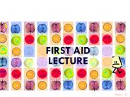FIRST AID LECTURE