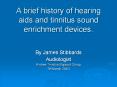 A brief history of hearing aids and tinnitus sound PowerPoint PPT Presentation