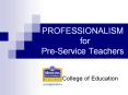 PROFESSIONALISM  for Pre-Service Teachers PowerPoint PPT Presentation