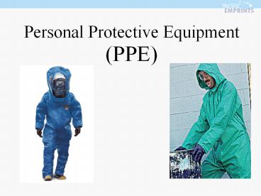 Personal Protective Equipment (PPE)