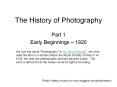 The History of Photography Part 1 Early Beginnings   1920 We PowerPoint PPT Presentation