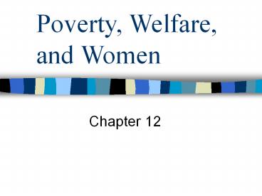 Poverty, Welfare, and Women