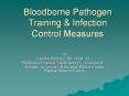 Bloodborne Pathogen Training & Infection Control Measures PowerPoint PPT Presentation