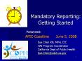 Mandatory Reporting: Getting Started PowerPoint PPT Presentation