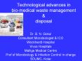 Technological advances in bio-medical waste management & disposal PowerPoint PPT Presentation