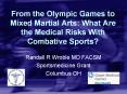 From the Olympic Games to Mixed Martial Arts: What Are the Medical Risks With Combative Sports? PowerPoint PPT Presentation