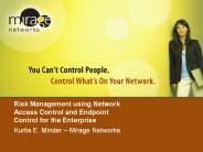 Risk Management using Network Access Control and Endpoint Control for the Enterprise