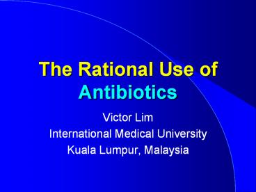 The Rational Use of Antibiotics