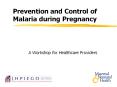 Prevention and Control of Malaria during Pregnancy PowerPoint PPT Presentation