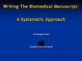 Writing The Biomedical Manuscript: A Systematic Approach PowerPoint PPT Presentation