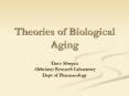 Theories of Biological Aging Dave Morgan Alzheimer Research PowerPoint PPT Presentation