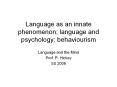 Language as an innate phenomenon; language and psychology; behaviourism PowerPoint PPT Presentation