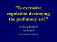 Is excessive regulation destroying the perfumery art? PowerPoint PPT Presentation