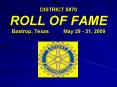 DISTRICT 5870 ROLL OF FAME Bastrop, Texas May 29 - 31, 200 PowerPoint PPT Presentation