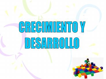 CRECIMIENTO Y DESARROLLO INFANTIL