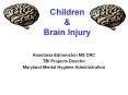 Children & Brain Injury PowerPoint PPT Presentation