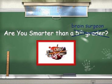 brain surgeon Are You Smarter than a 5th grader?
