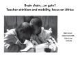 Brain drain….or gain? Teacher attrition and mobility, focus on Africa PowerPoint PPT Presentation