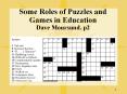 Some Roles of Puzzles and Games in Education Dave Moursund. p2 PowerPoint PPT Presentation