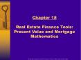 Chapter 18 Real Estate Finance Tools: Present Value and Mortgage Mathematics PowerPoint PPT Presentation