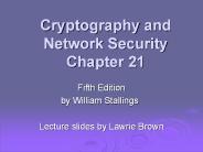 Cryptography and Network Security Chapter 21