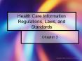 Health Care Information Regulations, Laws, and Standards PowerPoint PPT Presentation