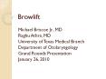 Browlift Michael Briscoe Jr., MD Raghu Athre, MD University PowerPoint PPT Presentation