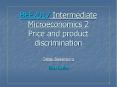 BEE2017 Intermediate Microeconomics 2 Price and product discrimination  Dieter Balkenborg Todd Kaplan PowerPoint PPT Presentation